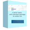 Carrier name  and customer message in orders list